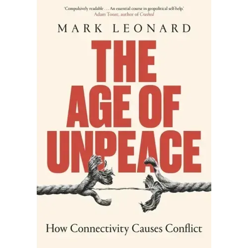 The Age of Unpeace: How Connectivity Causes Conflict