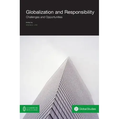 Globalization and Responsibility: Challenges and Opportunities