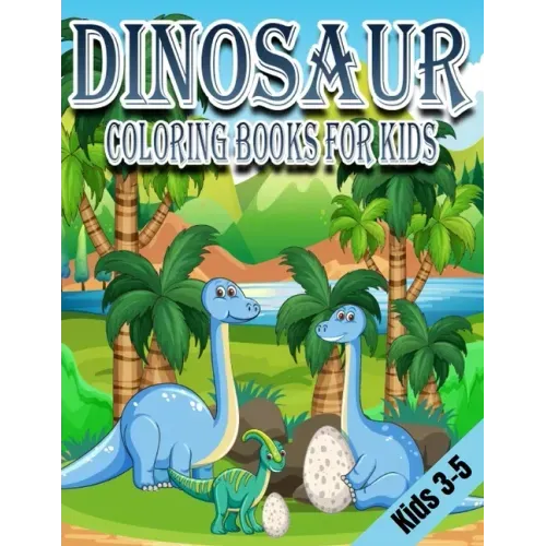 Dinosaur Coloring Books for Kids 3-5: Dinosaur Gifts Cute - Paperback Coloring to