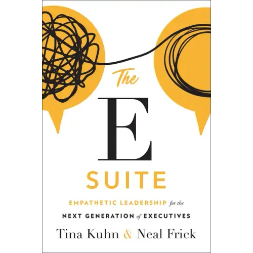 The E Suite: Empathetic Leadership for the Next Generation of Executives