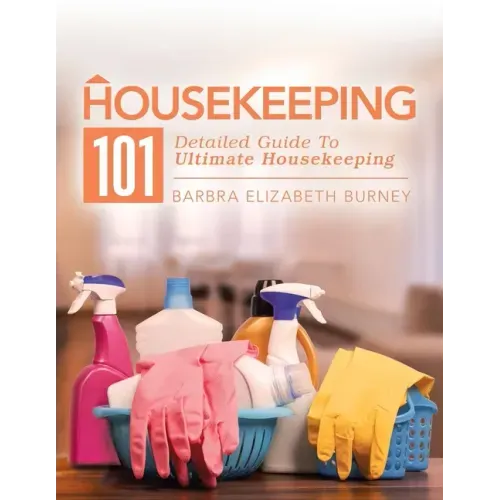 Housekeeping 101: Detailed Guide to Ultimate Housekeeping