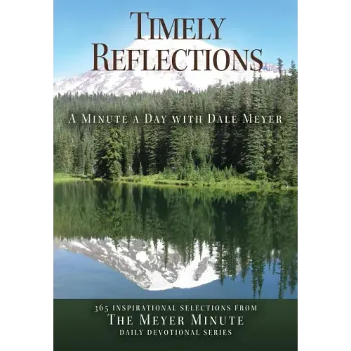 Timely Reflections: A Minute a Day with Dale Meyer