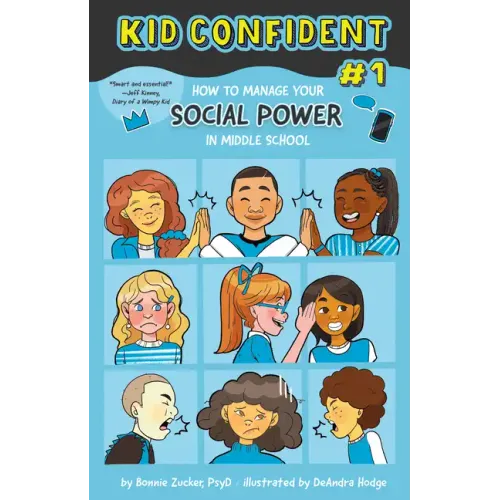 How to Manage Your Social Power in Middle School: Kid Confident Book 1