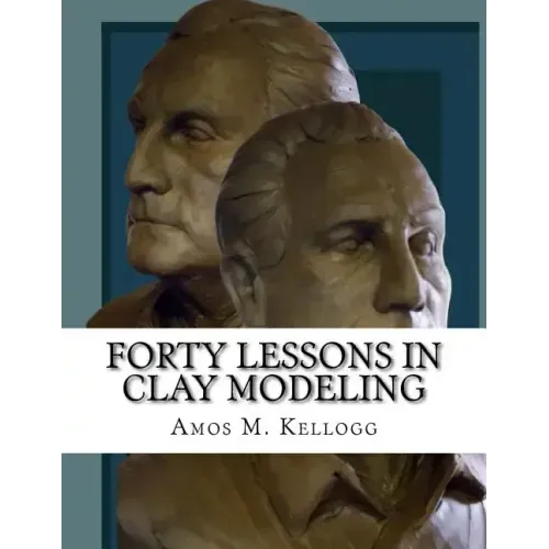 Forty Lessons in Clay Modeling
