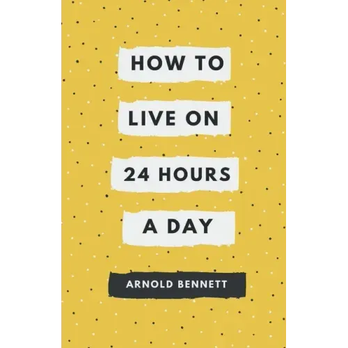 How to Live on 24 Hours a Day
