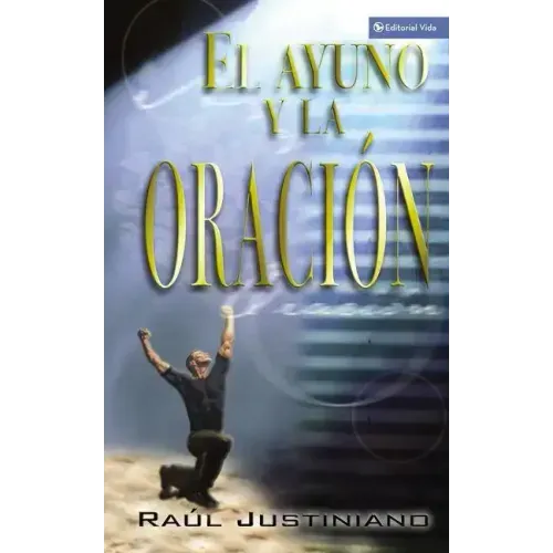 El Ayuno y la Oracion = Fasting and Prayer