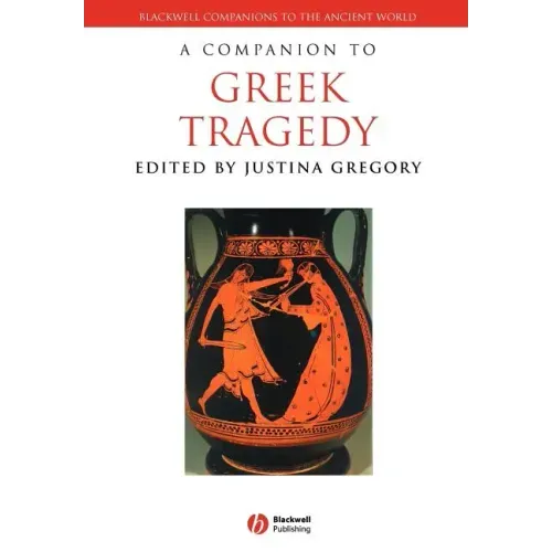 A Companion to Greek Tragedy