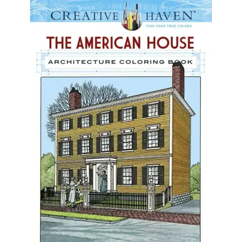 Creative Haven the American House Architecture Coloring Book