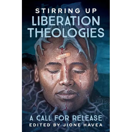 Stirring Up Liberation Theologies: A Call for Release