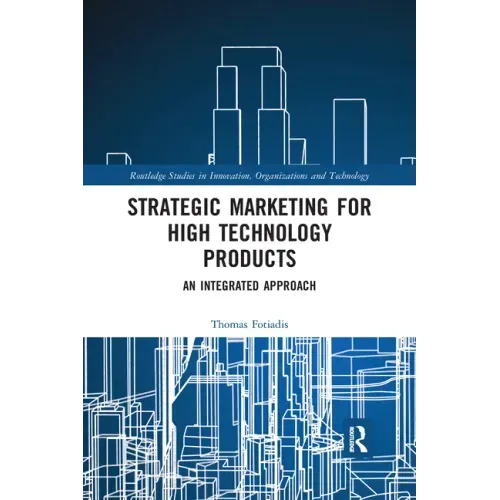 Strategic Marketing for High Technology Products: An Integrated Approach
