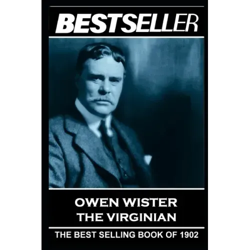 Owen Wister - The Virginian: The Bestseller of 1902