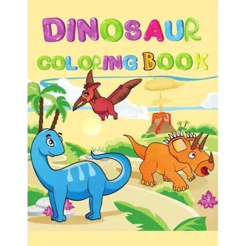 Dinosaur coloring book: Cute and fun dinosaur coloring book for toddlers and kids ages 4-8
