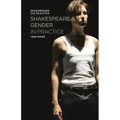 Shakespeare and Gender in Practice