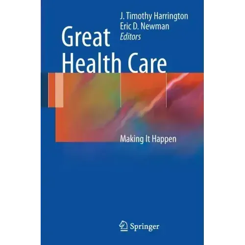 Great Health Care: Making It Happen