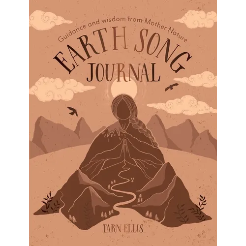 Earth Song Journal: Guidance and Wisdom from Mother Nature