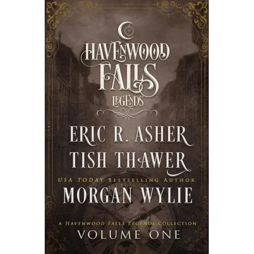 Legends of Havenwood Falls Volume One: A Legends of Havenwood Falls Collection