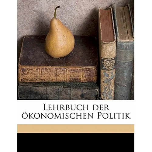 Lehrbuch Der Ökonomischen Politik