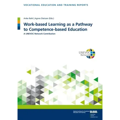 Work-Based Learning as a Pathway to Competence-Based Education: A Unevoc Network Contribution