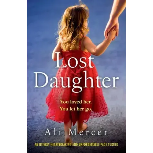 Lost Daughter: An utterly heartbreaking and unforgettable page-turner