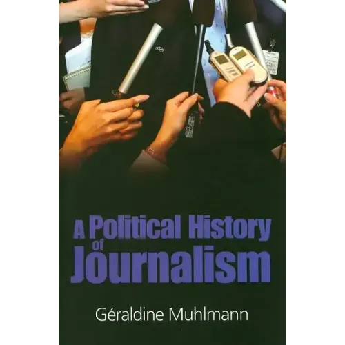 A Political History of Journalism