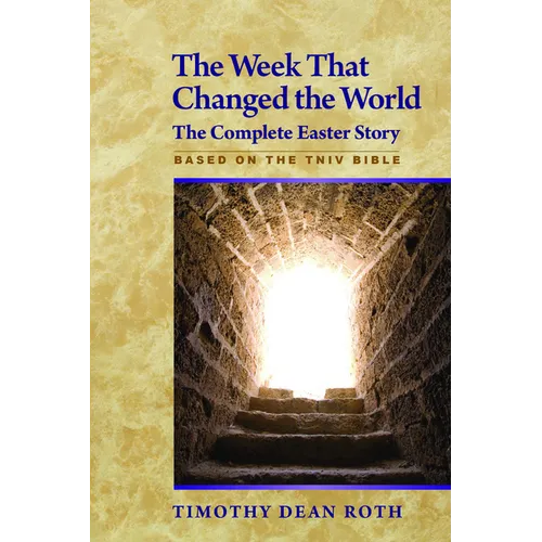 The Week That Changed the World: The Complete Easter Story