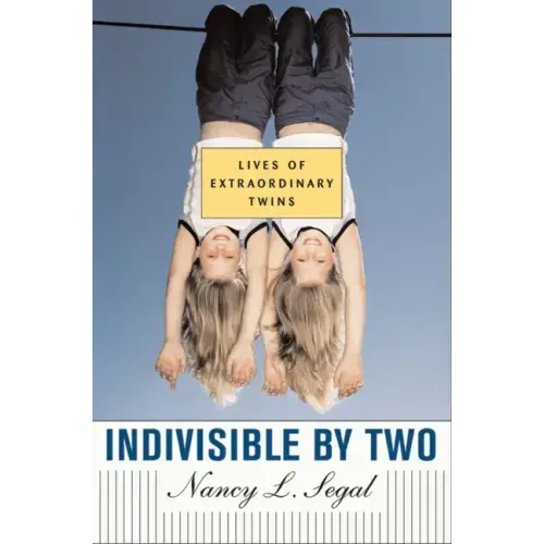 Indivisible by Two: Lives of Extraordinary Twins