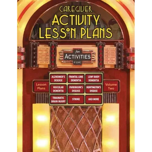 Caregiver Activity Lesson Plans: From the National Association of Activity Professionals