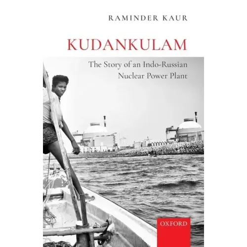 Kudankulam: The Story of an Indo-Russian Nuclear Power Plant