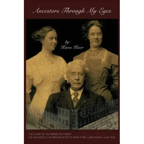 Ancestors Through My Eyes: The Story of an American Family
