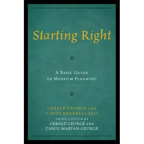 Starting Right: A Basic Guide to Museum Planning