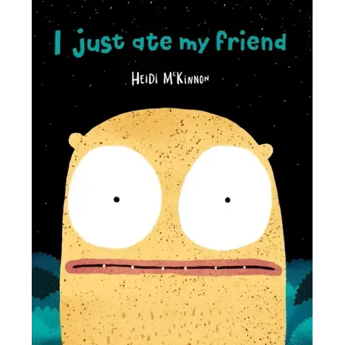I Just Ate My Friend