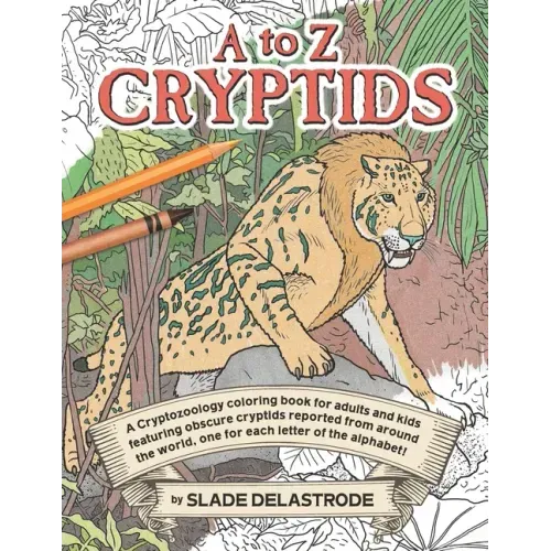 A to Z Cryptids: A Cryptozoology Coloring Book for Adults and Kids