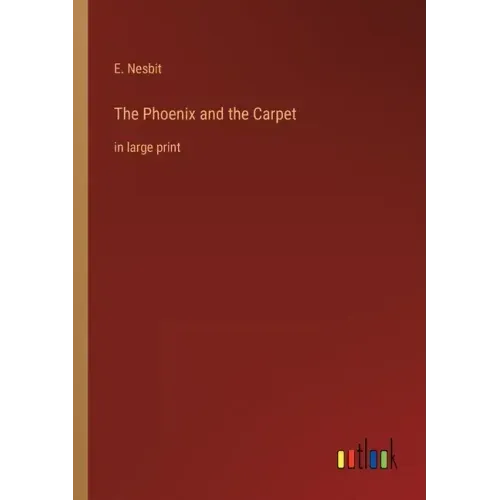 The Phoenix and the Carpet: in large print