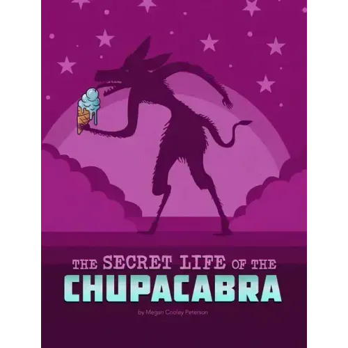 The Secret Life of the Chupacabra