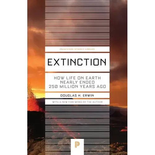 Extinction: How Life on Earth Nearly Ended 250 Million Years Ago - Updated Edition