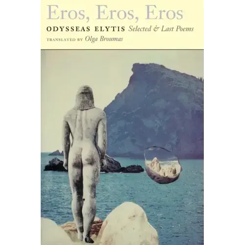Eros, Eros, Eros: Selected & Last Poems