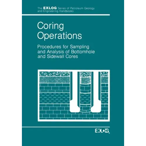 Coring Operations: Procedures for Sampling and Analysis of Bottomhole and Sidewell Cores