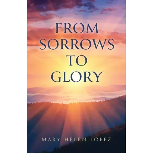 From Sorrows to Glory