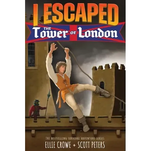 I Escaped The Tower of London: A Renaissance England Kids Survival Story