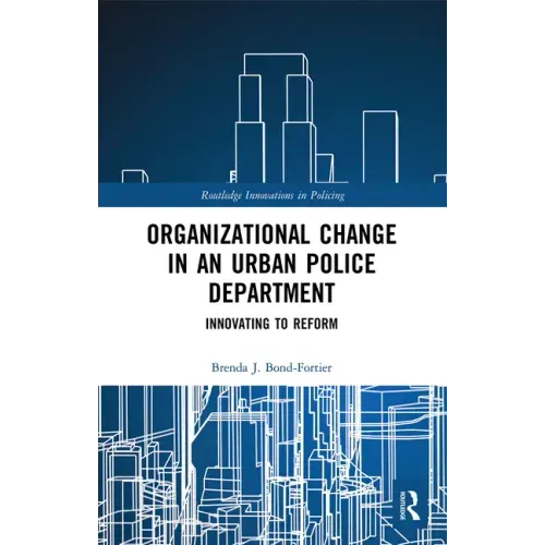 Organizational Change in an Urban Police Department: Innovating to Reform