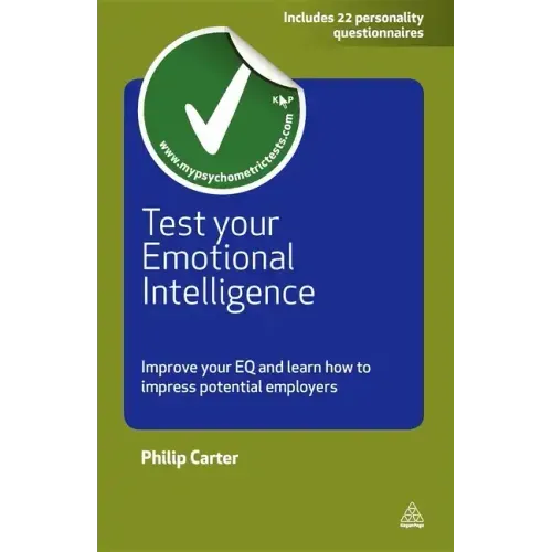 Test Your Emotional Intelligence: Improve Your EQ and Learn How to Impress Potential Employers