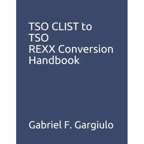 TSO CLIST to TSO REXX Conversion Handbook