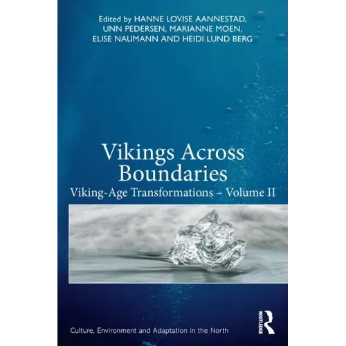 Vikings Across Boundaries: Viking-Age Transformations - Volume II