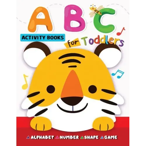 ABC Activity Books for Toddlers: Alphabet, Shape, Number and Game for Preschool