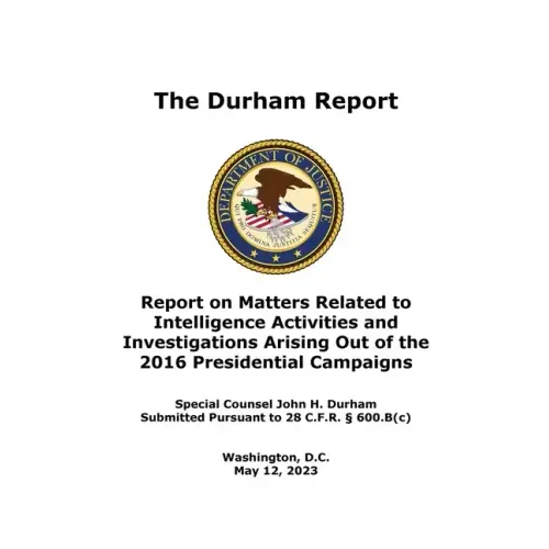 The Durham Report: Report on Matters Related to Intelligence Activities and Investigations Arising Out of the 2016 Presidential Campaigns