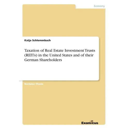 Taxation of Real Estate Investment Trusts (REITs) in the United States and of their German Shareholders