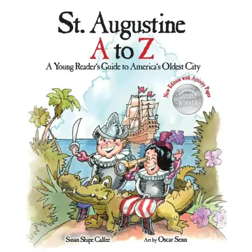 St. Augustine A to Z: A Young Reader's Guide to America's Oldest City