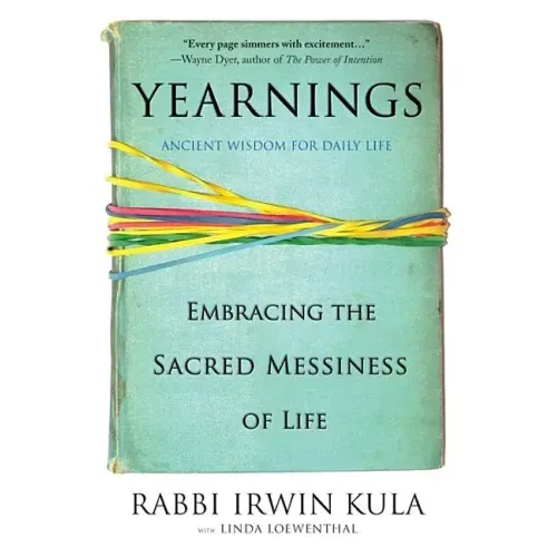 Yearnings: Embracing the Sacred Messiness of Life