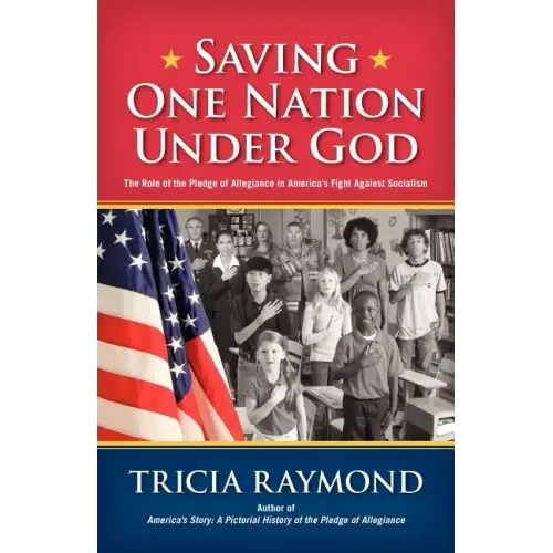 Saving One Nation Under God, the Role of the Pledge of Allegiance in America's Fight Against Socialism