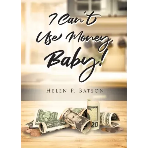 I Can't Use Money, Baby!